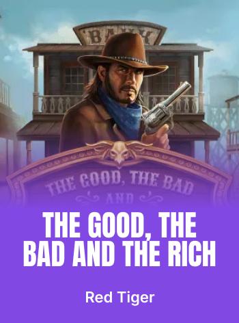 the-good-the-bad-and-the-rich.webp